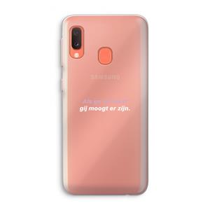 CaseCompany gij moogt er zijn: Samsung Galaxy A20e Transparant Hoesje