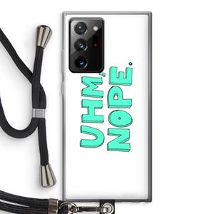 CaseCompany UHM, NOPE.: Samsung Galaxy Note 20 Ultra / Note 20 Ultra 5G Transparant Hoesje met koord