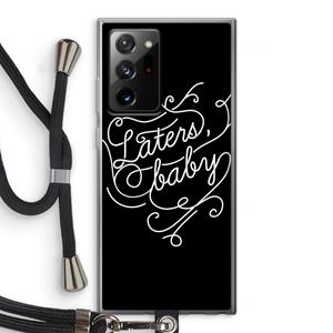 CaseCompany Laters, baby: Samsung Galaxy Note 20 Ultra / Note 20 Ultra 5G Transparant Hoesje met koord