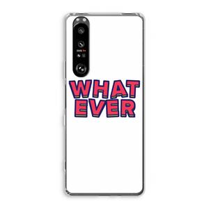 CaseCompany Whatever: Sony Xperia 1 III Transparant Hoesje