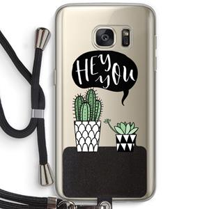 CaseCompany Hey you cactus: Samsung Galaxy S7 Transparant Hoesje met koord
