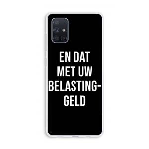 CaseCompany Belastinggeld - Zwart: Galaxy A71 Transparant Hoesje