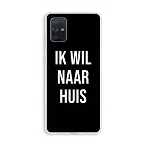 CaseCompany Ik wil naar huis - Zwart: Galaxy A71 Transparant Hoesje