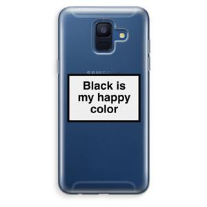 CaseCompany Black is my happy color: Samsung Galaxy A6 (2018) Transparant Hoesje