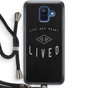 CaseCompany To be lived: Samsung Galaxy A6 (2018) Transparant Hoesje met koord