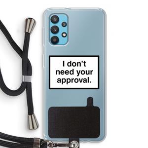 CaseCompany Don't need approval: Samsung Galaxy A32 4G Transparant Hoesje met koord