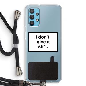 CaseCompany Don't give a shit: Samsung Galaxy A32 4G Transparant Hoesje met koord
