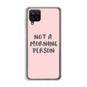 CaseCompany Morning person: Samsung Galaxy A12 Transparant Hoesje
