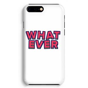 CaseCompany Whatever: iPhone 8 Plus Volledig Geprint Hoesje