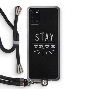 CaseCompany Stay true: Samsung Galaxy A31 Transparant Hoesje met koord