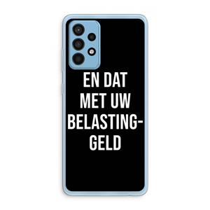 CaseCompany Belastinggeld - Zwart: Samsung Galaxy A52 Transparant Hoesje