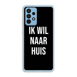 CaseCompany Ik wil naar huis - Zwart: Samsung Galaxy A52 Transparant Hoesje