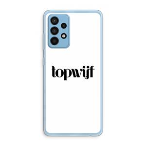 CaseCompany Topwijf Wit: Samsung Galaxy A52 Transparant Hoesje