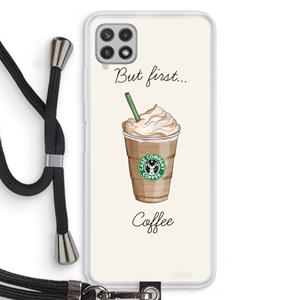 CaseCompany But first coffee: Samsung Galaxy A22 4G Transparant Hoesje met koord
