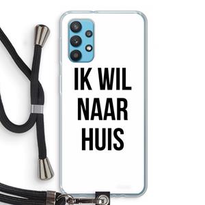CaseCompany Ik wil naar huis: Samsung Galaxy A32 4G Transparant Hoesje met koord