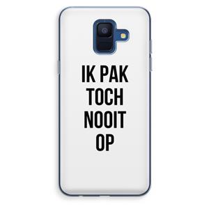 CaseCompany Ik pak nooit op: Samsung Galaxy A6 (2018) Transparant Hoesje