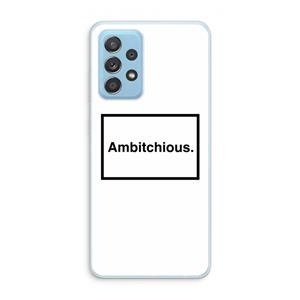 CaseCompany Ambitchious: Samsung Galaxy A73 Transparant Hoesje