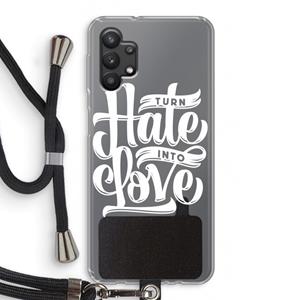 CaseCompany Turn hate into love: Samsung Galaxy A32 5G Transparant Hoesje met koord
