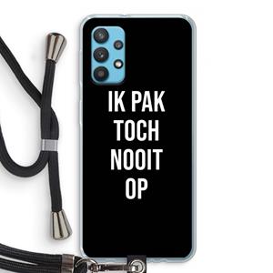 CaseCompany Ik pak nooit op - Zwart: Samsung Galaxy A32 4G Transparant Hoesje met koord