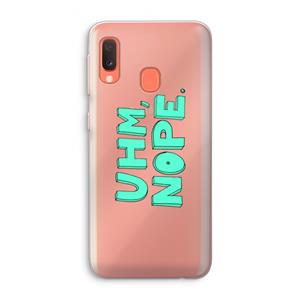 CaseCompany UHM, NOPE.: Samsung Galaxy A20e Transparant Hoesje