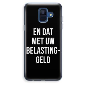 CaseCompany Belastinggeld - Zwart: Samsung Galaxy A6 (2018) Transparant Hoesje