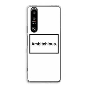 CaseCompany Ambitchious: Sony Xperia 1 III Transparant Hoesje
