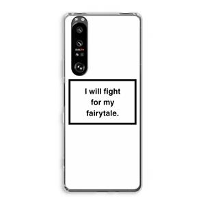 CaseCompany Fight for my fairytale: Sony Xperia 1 III Transparant Hoesje