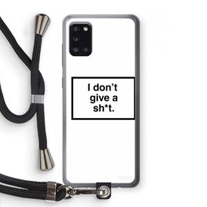 CaseCompany Don't give a shit: Samsung Galaxy A31 Transparant Hoesje met koord
