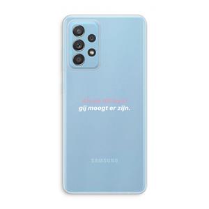 CaseCompany gij moogt er zijn: Samsung Galaxy A73 Transparant Hoesje