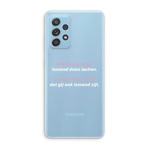 CaseCompany gij zijt ook iemand: Samsung Galaxy A73 Transparant Hoesje