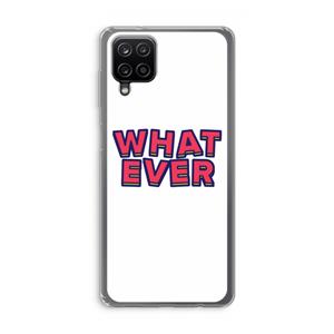 CaseCompany Whatever: Samsung Galaxy A12 Transparant Hoesje