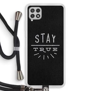 CaseCompany Stay true: Samsung Galaxy A22 4G Transparant Hoesje met koord