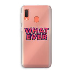 CaseCompany Whatever: Samsung Galaxy A20e Transparant Hoesje
