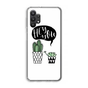 CaseCompany Hey you cactus: Samsung Galaxy A32 5G Transparant Hoesje