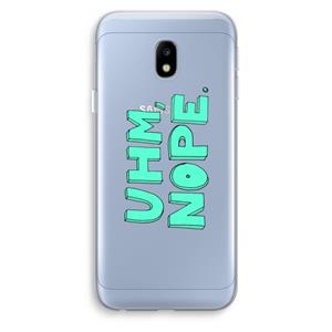 CaseCompany UHM, NOPE.: Samsung Galaxy J3 (2017) Transparant Hoesje