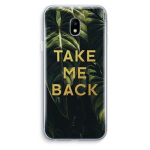 CaseCompany Take me back: Samsung Galaxy J3 (2017) Transparant Hoesje
