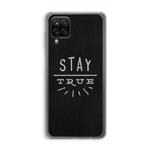CaseCompany Stay true: Samsung Galaxy A12 Transparant Hoesje
