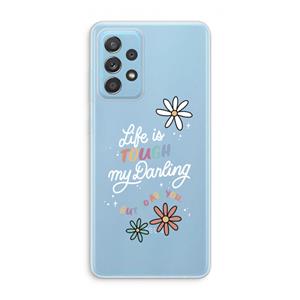 CaseCompany Tough Life: Samsung Galaxy A73 Transparant Hoesje