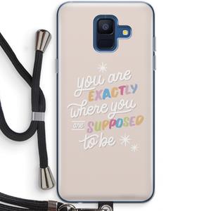 CaseCompany Right Place: Samsung Galaxy A6 (2018) Transparant Hoesje met koord