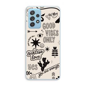 CaseCompany Good vibes: Samsung Galaxy A73 Transparant Hoesje