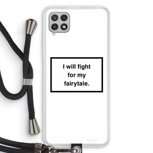 CaseCompany Fight for my fairytale: Samsung Galaxy A22 4G Transparant Hoesje met koord