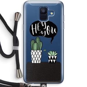CaseCompany Hey you cactus: Samsung Galaxy A6 (2018) Transparant Hoesje met koord