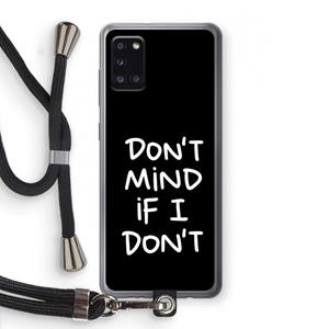 CaseCompany Don't Mind: Samsung Galaxy A31 Transparant Hoesje met koord