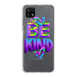 CaseCompany Be Kind: Samsung Galaxy A22 5G Transparant Hoesje