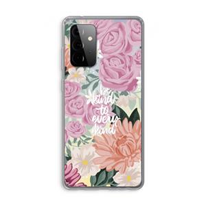 CaseCompany Kindness matters: Samsung Galaxy A72 Transparant Hoesje