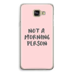 CaseCompany Morning person: Samsung Galaxy A5 (2016) Transparant Hoesje