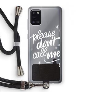CaseCompany Don't call: Samsung Galaxy A31 Transparant Hoesje met koord