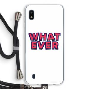 CaseCompany Whatever: Samsung Galaxy A10 Transparant Hoesje met koord