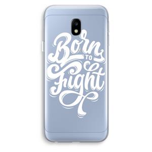 CaseCompany Born to Fight: Samsung Galaxy J3 (2017) Transparant Hoesje