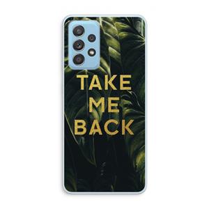 CaseCompany Take me back: Samsung Galaxy A73 Transparant Hoesje